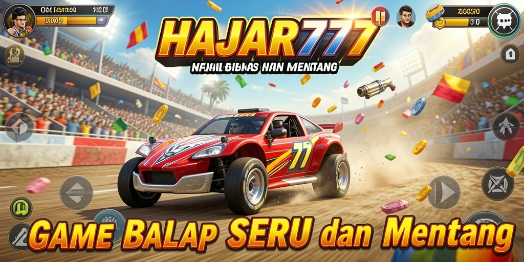Tampilan gameplay balapan yang mendebarkan di HAJAR777.